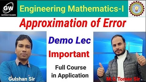Lec11 I Approximation of Error IEngg.Maths-1I B.Tech First Year I AKTU Iby Gulshan Sir