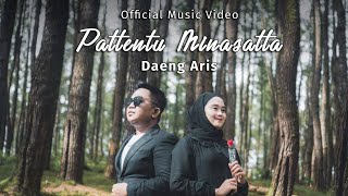 DAENG ARIS - PATTENTU MINASATTA (OFFICIAL MUSIC VIDEO)