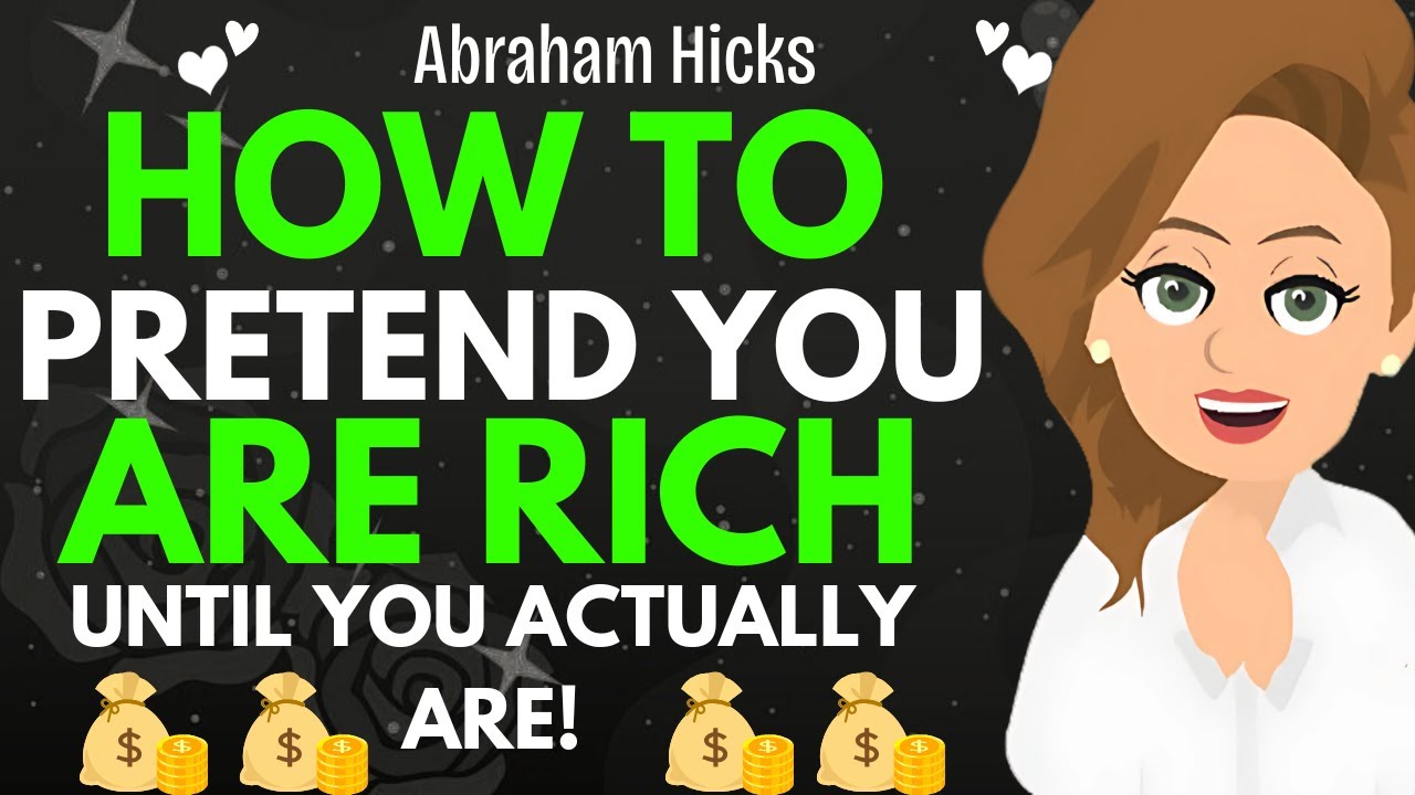 How to Pretend You’re Rich (Until You Actually Are) ✅ Abraham Hicks 2025