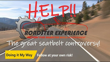 Building a Factory 5 Racing Roadster: The great seat belt controversy.