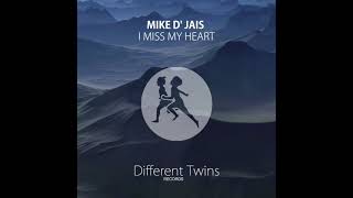 Mike D' Jais - I Miss My Heart [Chillout Lounge - Downtempo House Music -Chill Deep House 2021]
