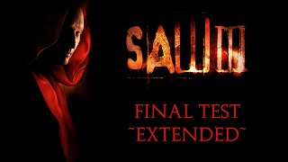 Final Test Extended (Version 1) | Saw III Custom Score
