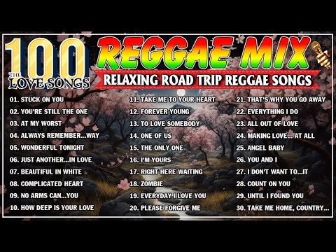 All Time Favorite Reggae Songs 2024 - Relaxing Road Trip Reggae Songs