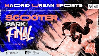 🔴 LIVE 🛴 Madrid Urban Sports 2022 Scooter Park Men Final  🤟🥇🔥