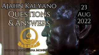 Dhamma Question & Answer Session with Tan Ajahn Kalyano 23 Aug 22
