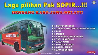 LAGU PILIHAN PAK SOPIR - DENDANG KARO JAWA MELAYU