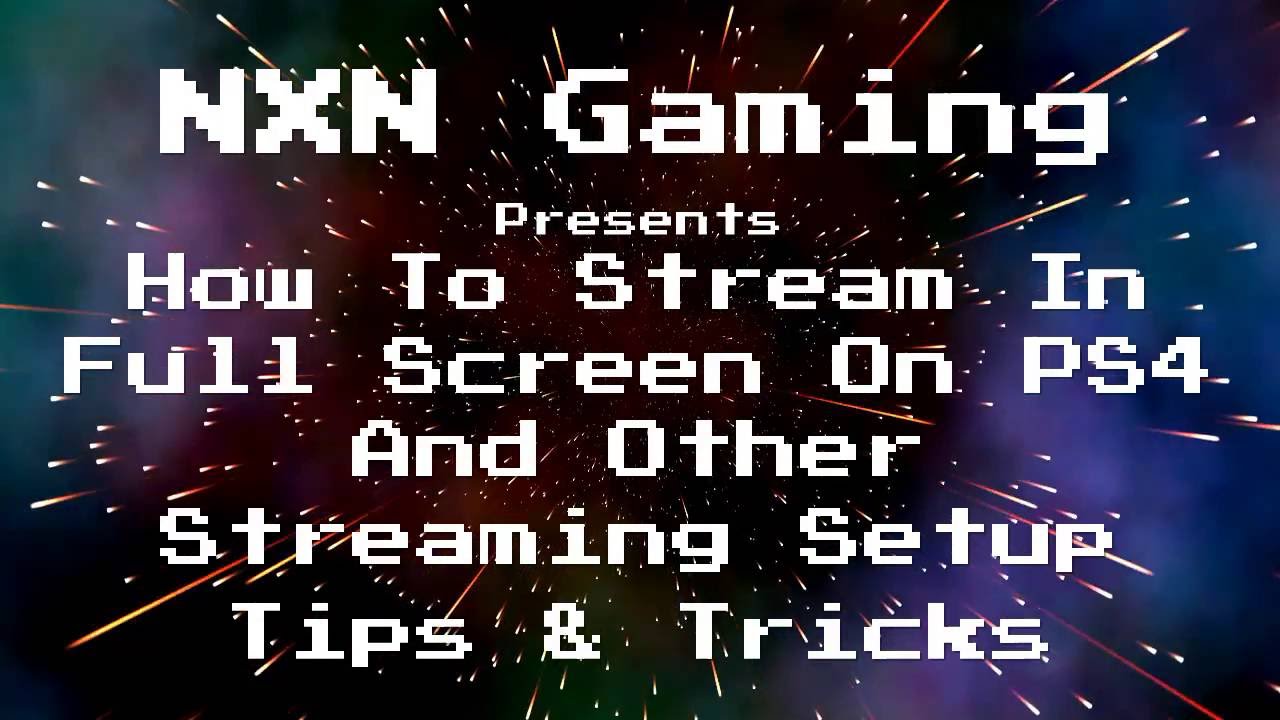 How To Stream In Full Screen On Ps4 Other Tips Tricks Youtube How To Stream In Full Screen On Ps4 Other Tips Tricks Youtube