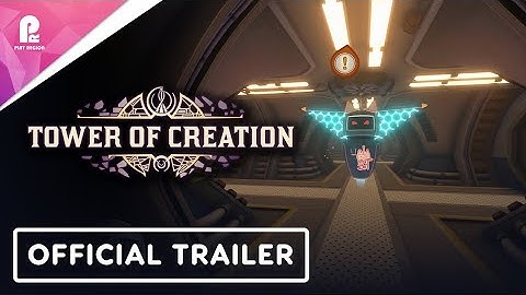 Tower of Creation | Official Trailer | 4K 60fps