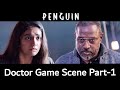 Penguin Movie Doctor Game Scene HD | Part 1 | Keerthy Suresh | Amazon prime | BGM Studios