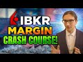 How to properly use margin with interactive brokers