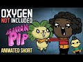 Oxygen Not Included [Animated Short] - Abandon Pip