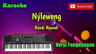 Nyleweng ( Rendi Roundi ) Karaoke Versi Sandiwaraan - Tengdung Cover