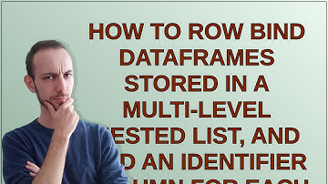 How to row bind dataframes stored in a multi-level nested list, and add an identifier column for ...