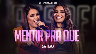 Day e Lara - Mentir Pra Que  | DVD Respeita As Braba