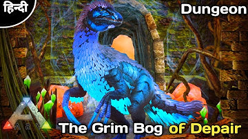 The Grim Bog Despair Dungeon | Ark Survival Evolved Mobile