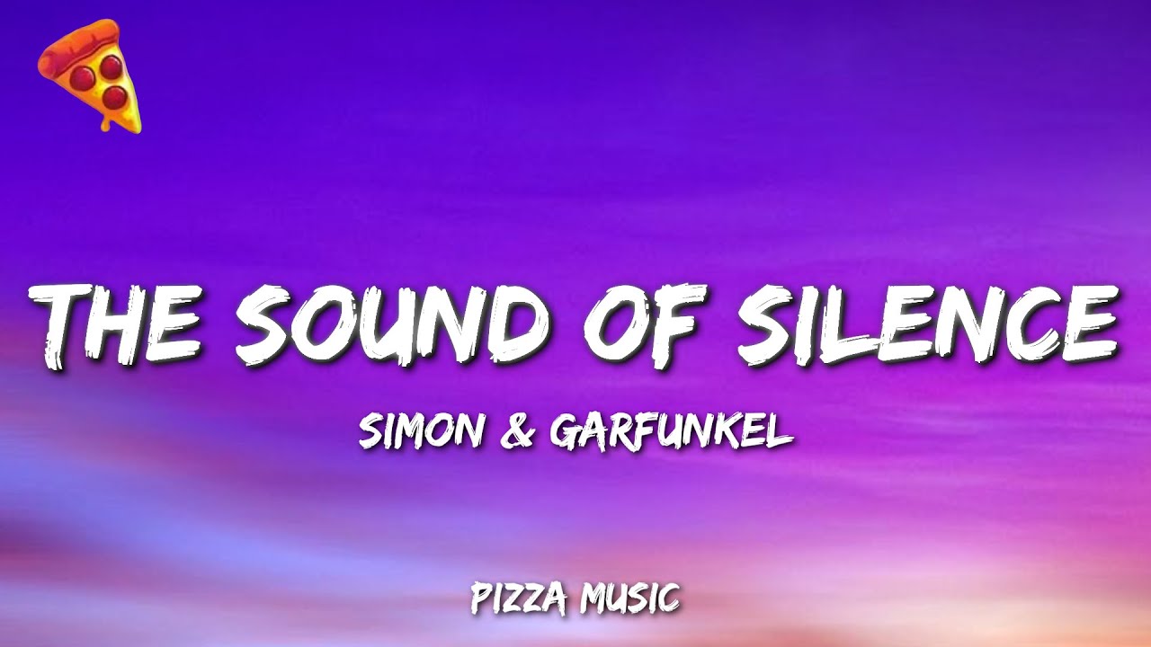 Simon & Garfunkel - The Sound Of Silence (Lyrics) Simon & Garfunkel - The Sound Of Silence (Lyrics)