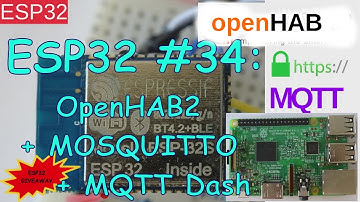 ESP32 #34: Mosquitto + SSL/TLS, openHAB2, MQTT Dash + ESP32 Giveaway