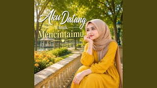 Aku Datang Untuk Mencintaimu