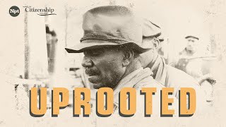 Uprooted | The Citizenship Project | NPT