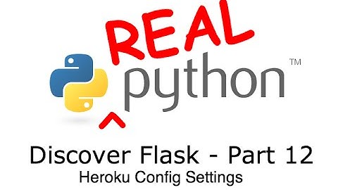 Discover Flask, Part 12 - Heroku Configuration Settings