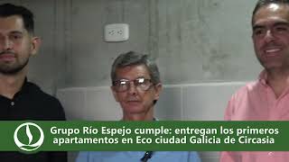 Grupo Río Espejo cumple: entregan los primeros apartamentos en Eco ciudad Galicia de Circasia