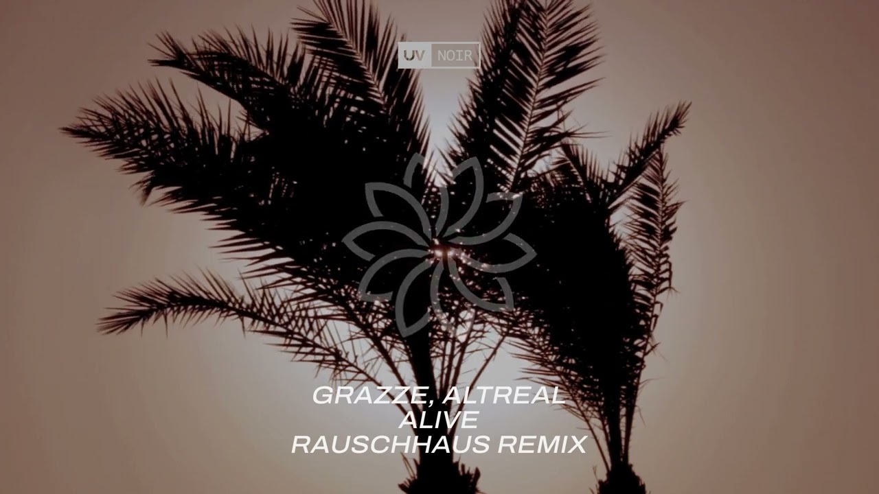 Grazze - Alive (Rauschhaus Remix)