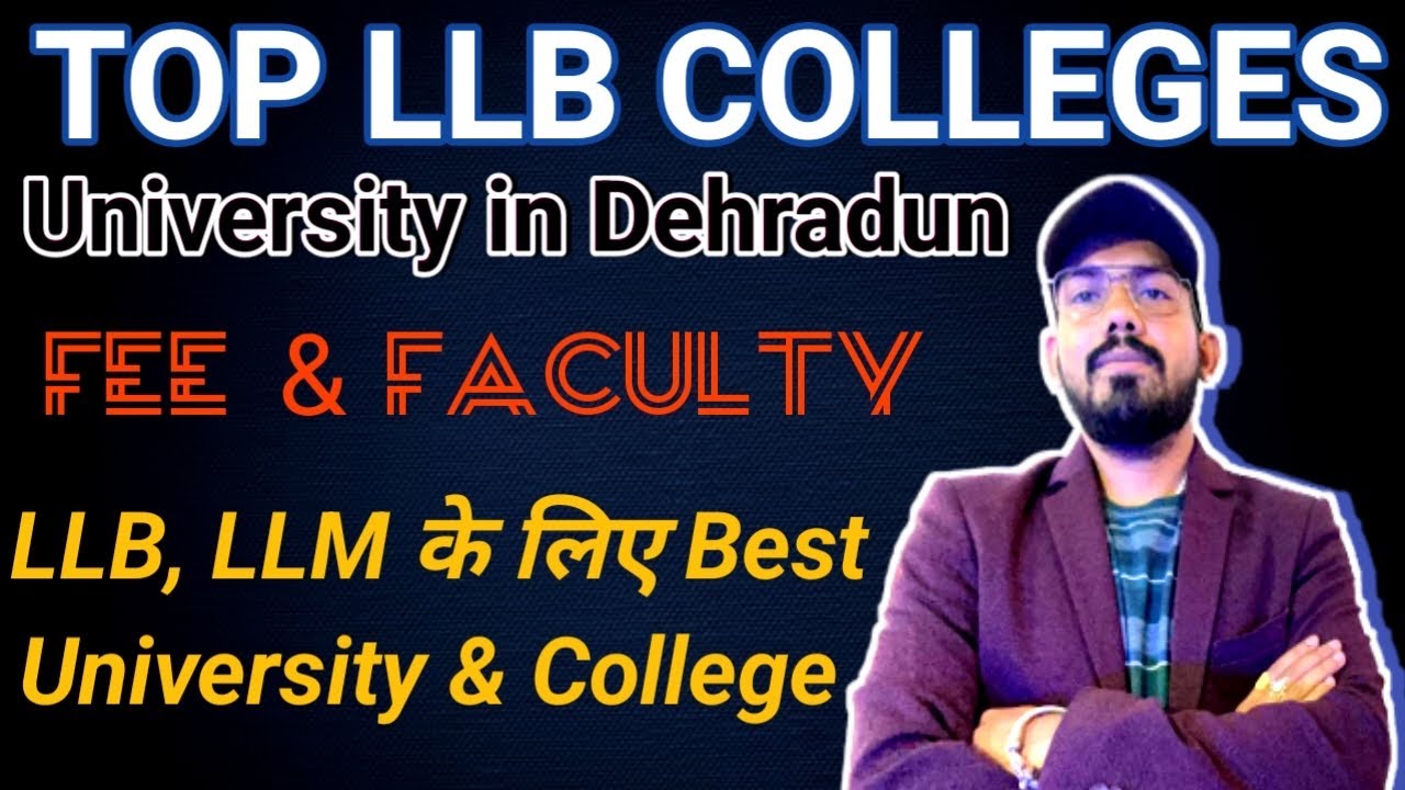 Top LLB colleges and University in dehradun / fees faculty details / low llb LLM college