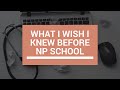 WHAT I WISH I KNEW BEFORE GOING TO NP SCHOOL | NP School