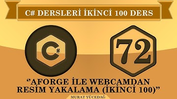 C# Ders 72 Aforge İle Webcamdan Resim Yakalama (ikinci 100)