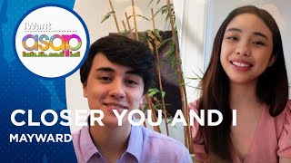 Mayward - Closer You And I | iWant ASAP Highlights