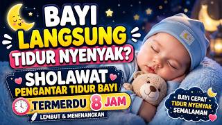 🌙 Bayi Langsung Tidur Nyenyak? Sholawat Pengantar Tidur Bayi Termerdu 8 Jam | Lembut & Menenangkan