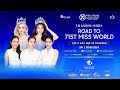 Sc p  ti nng  hoa hu tiu vy  hoa hu  th h  talkshow road to 71st miss world  tp 3