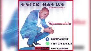 ENOCK MBEWE-Nipamusalaba