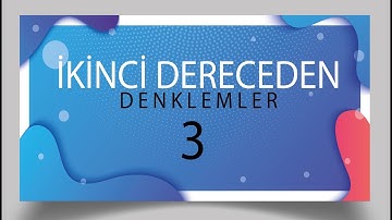 İKİNCİ  DERECEDEN DEKLEMLER (KÖKLERİ VERİLEN DENKLEMİ YAZMA)