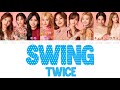 【日本語字幕/歌詞】SWING - TWICE (トゥワイス/트와이스)