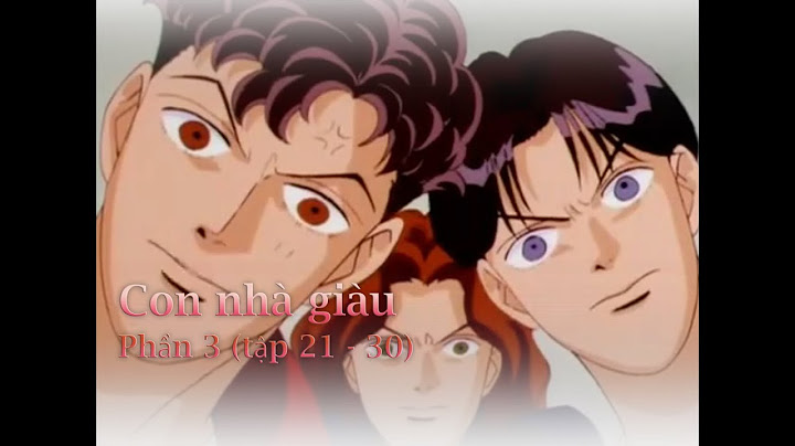 Con nhà giàu (Phần 3 - tập 21 đến 30) - Sữa chua Anime