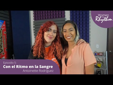 Episodio 5: Con el Ritmo en la Sangre, Antoinette Rodríguez