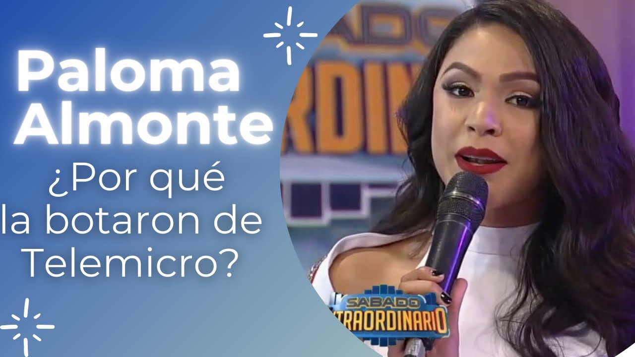 PALOMA ALMONTE CUENTA POR QUÉ LA BOTARON DE TELEMICRO - YouTube