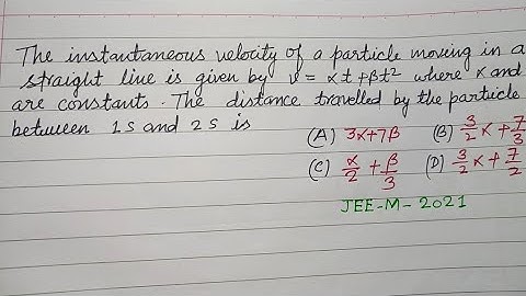 The instantaneous velocity of a particle moving in a straight line.... | jee mains 2025 physics