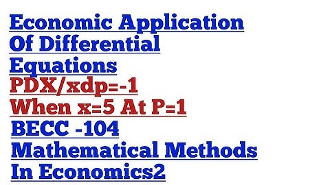 Economic Application Of Differential Equations BECC-104 Mathematical Methods In Economics2 BAECH