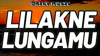 Lilakne Lungamu  Ndx Aka lirik Lagu