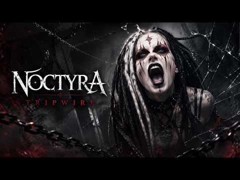 Tripwire - NOCTYRA | She Apologized for Everything (Gothic Metal)