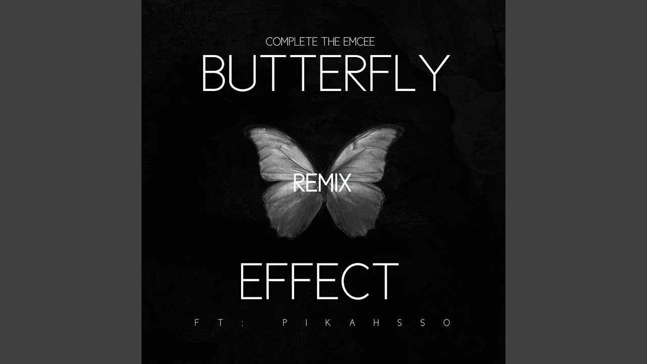 Butterfly Effect (feat. Pikahsso) [Remix] - Complete the Emcee: Song ...