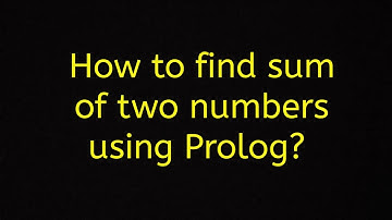 How to find sum of two numbers using Prolog || sum in Prolog || Arithmetic Operator in Prolog
