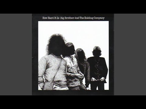 Putar You've Been Talkin' 'Bout Me Baby - Big Brother & The Holding Company