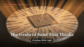 Claw's Mag #121 — The Grain of Sand That Thinks