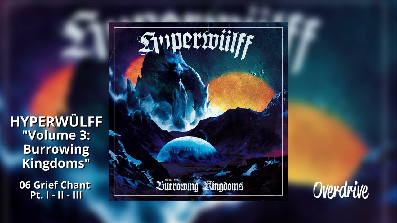 06 - Grief Chant pt. I - II - III - Hyperwülff