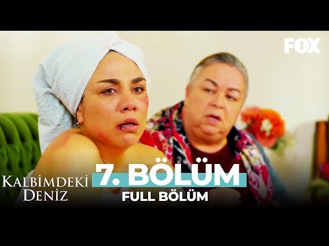 Kalbimdeki Deniz 7. Bölüm