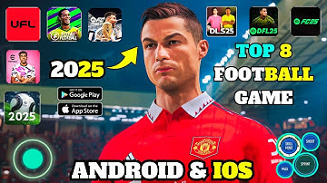 🔥 TOP 8 Football Games 2025 ⚽ Must-Play for Android & iOS! 📱 #footballgames