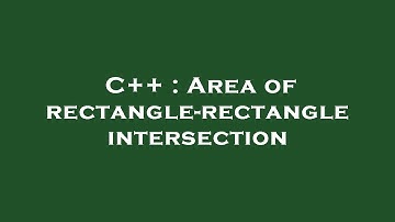 C++ : Area of rectangle-rectangle intersection